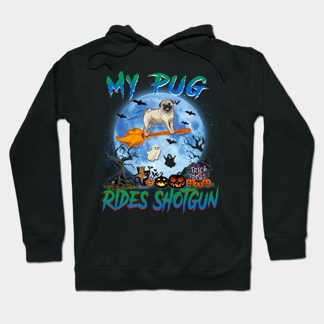 My Pug Rides Shotgun Witch Halloween Hoodie by Bensonn